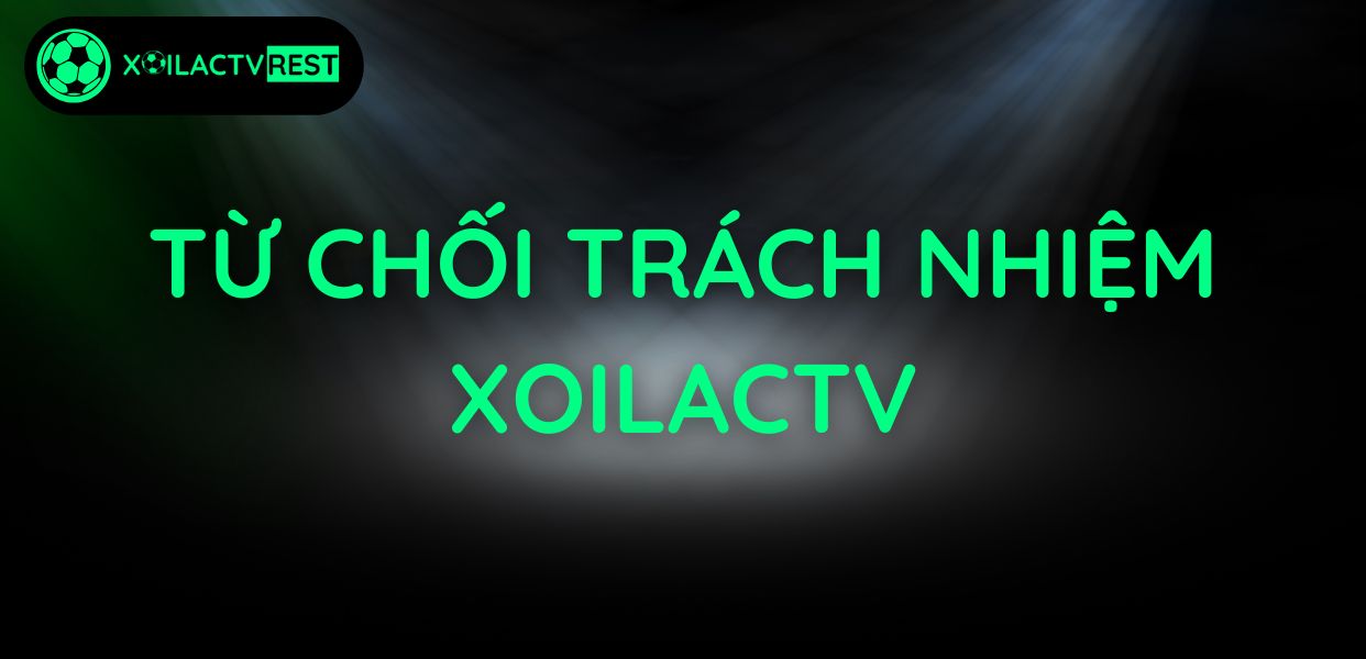 Từ chối trách nhiệm XoilacTV